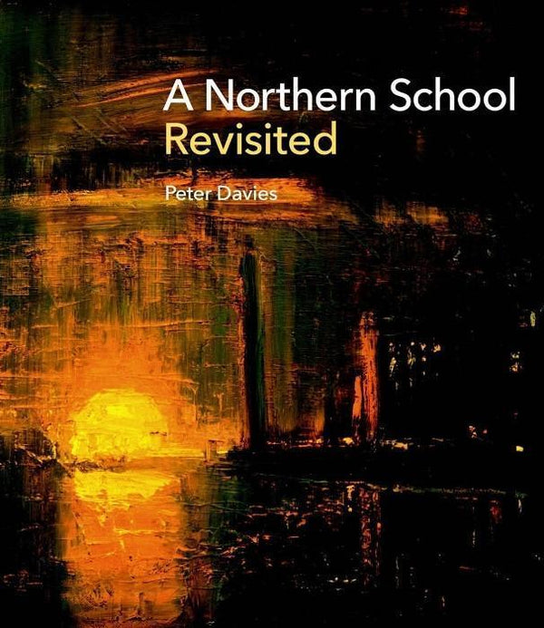A Northern School Revisited by Peter Davies now out