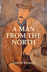 A Man From The North by Arnold Bennett Book from Barewall Art Gallery