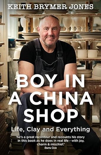 Boy in a China Shop Life, Clay and Everything Hardback Book by Keith Brymer Jones