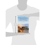 Hanley Then & Now (Then and Now) Book from Barewall Art Gallery
