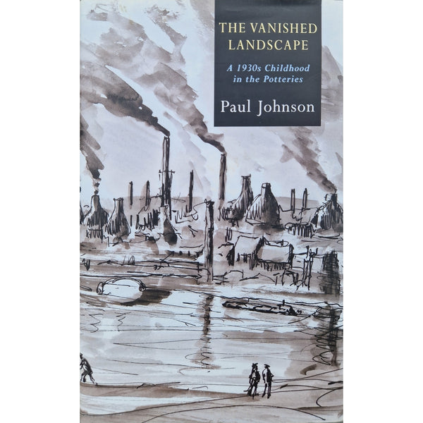 The Vanished Landscape by Paul Johnson
