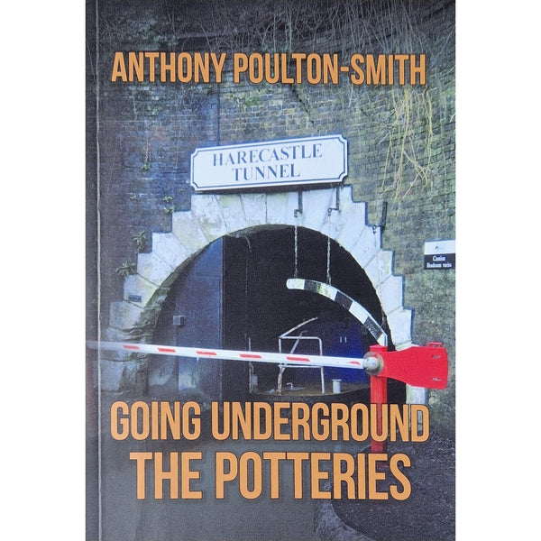 Going Underground: The Potteries by Anthony Poulton-Smith