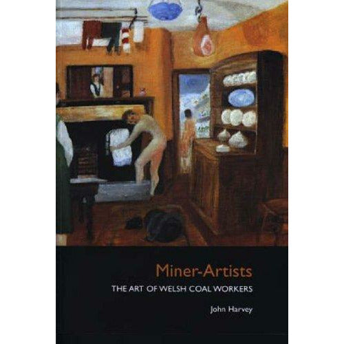 MinerArtists The Art of Welsh Coal Workers