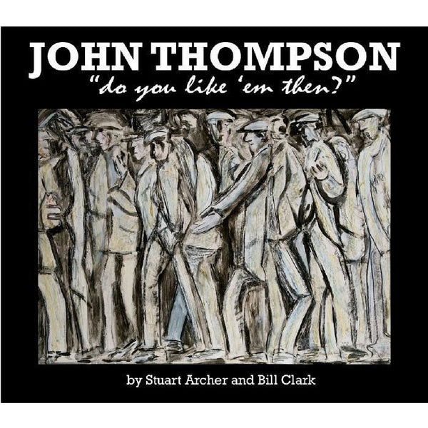 Barewall Books Book JOHN THOMPSON: Do you like 'em then Hardback Book