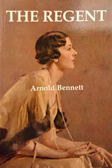 The Regent by Arnold Bennett Book from Barewall Art Gallery