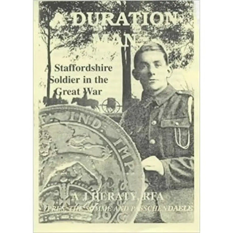 A Duration Man: A Staffordshire Soldier in the Great War by A J Heraty Book from Barewall Art Gallery