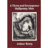 A Three and Sevenpence Halfpenny Man Autobiography Book by Arthur Berry Book from Barewall Art Gallery