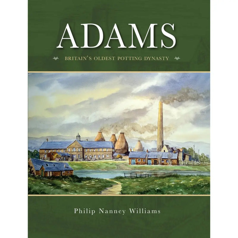 ADAMS Britain's Oldest Potting Dynasty Hardback Book by Philip Nanney Williams Book from Barewall Art Gallery