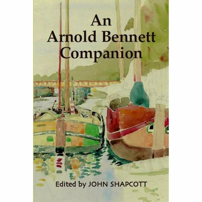 An Arnold Bennett Companion edited by John Shapcott Book from Barewall Art Gallery