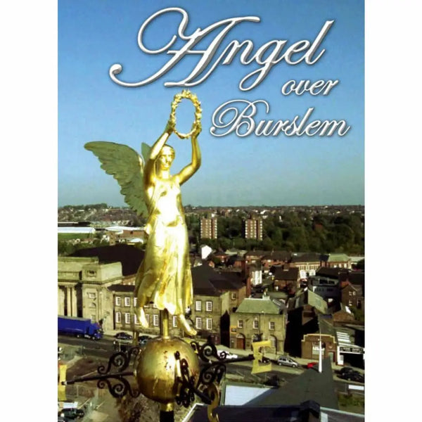 Angel Over Burslem - The Restoration Stoke on Trent History DVD DVD from Barewall Art Gallery