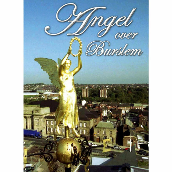 Angel Over Burslem - The Restoration Stoke on Trent History DVD by Barewall