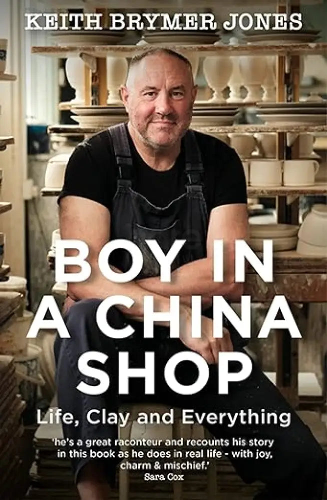 Boy in a China Shop Life, Clay and Everything Book by Keith Brymer Jones Book from Barewall Art Gallery