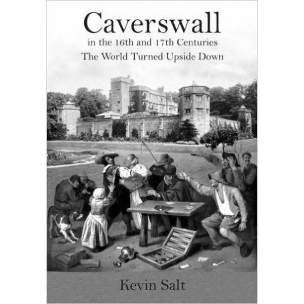 Caverswall in the 16th and 17th Centuries by Kevin Salt Book from Barewall Art Gallery