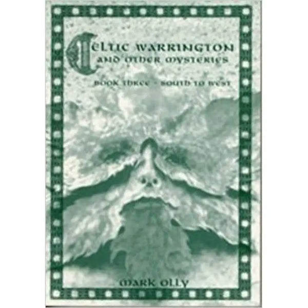 Celtic Warrington & Other Mysteries Book 3, South to West by Mark Olly Book from Barewall Art Gallery