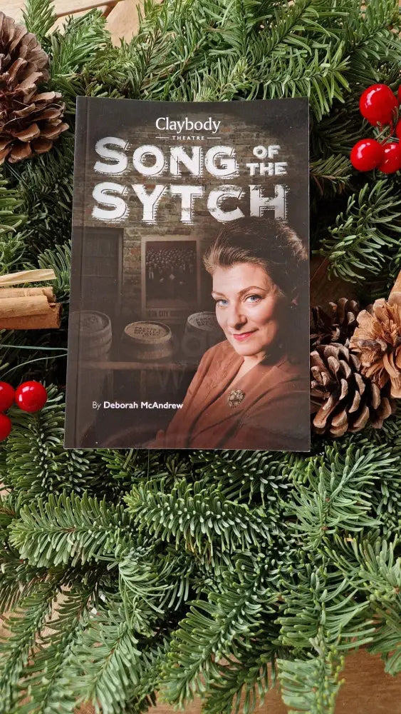 Claybody Theatre - Song of The Sytch - The Play by Deborah McAndrew Book from Barewall Art Gallery