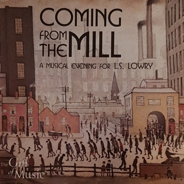 Coming from the Mill A Musical Evening for L S Lowry Audio CD CD from Barewall Art Gallery