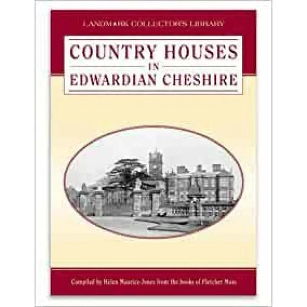 Country Houses in Edwardian Cheshire by Fletcher Moss and Helen Maurice-Jones Book from Barewall Art Gallery