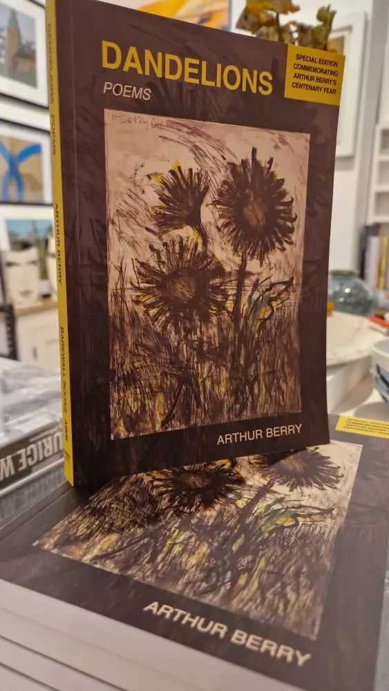 Dandelions Poems by Arthur Berry (Centenary Edition 2025) Book from Barewall Art Gallery
