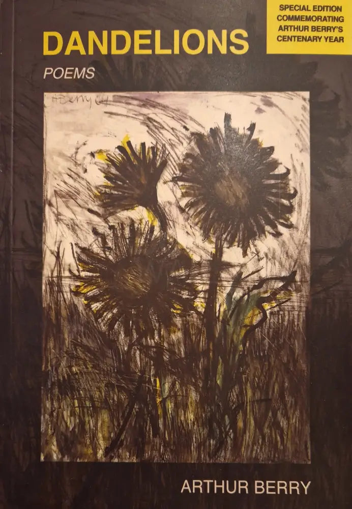 Dandelions Poems by Arthur Berry (Centenary Edition 2025) Book from Barewall Art Gallery