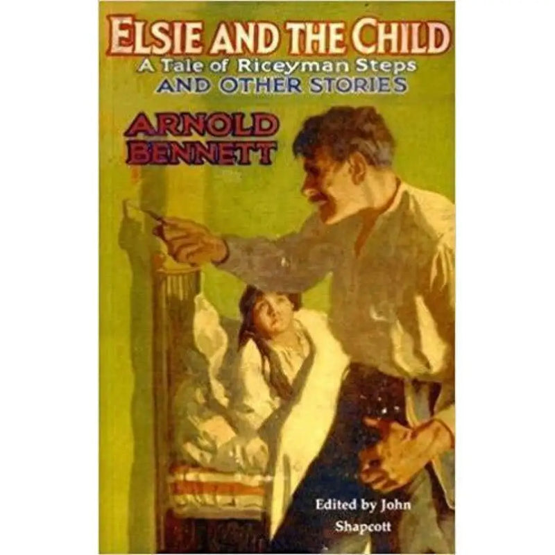 Elsie and the Child by Arnold Bennett Book from Barewall Art Gallery