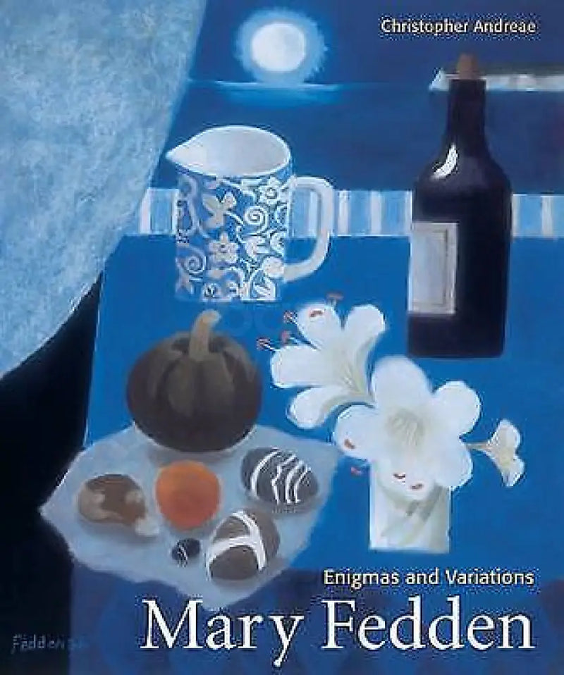 Enigmas and Variations Mary Fedden book by Christopher Andreae Book from Barewall Art Gallery