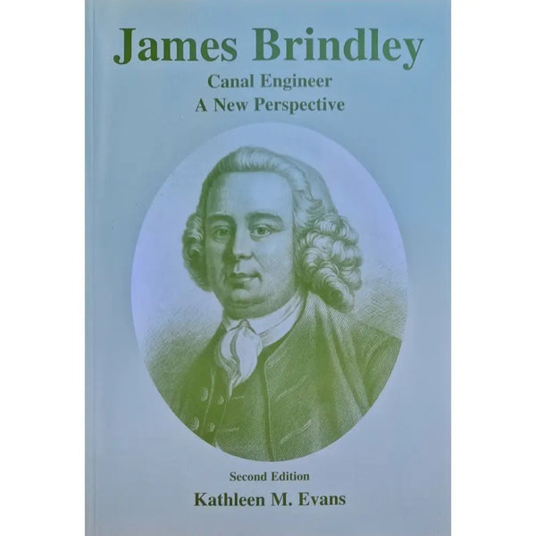 James Brindley Canal Engineer A New Perspective by Kathleen Evans Book from Barewall Art Gallery