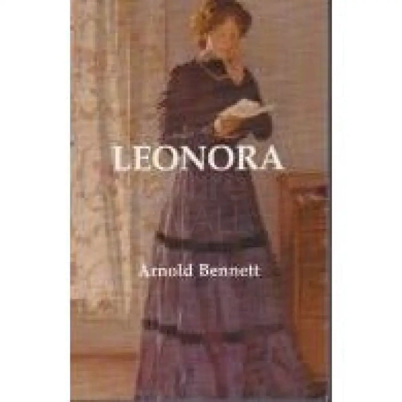 Leonora by Arnold Bennett Book from Barewall Art Gallery