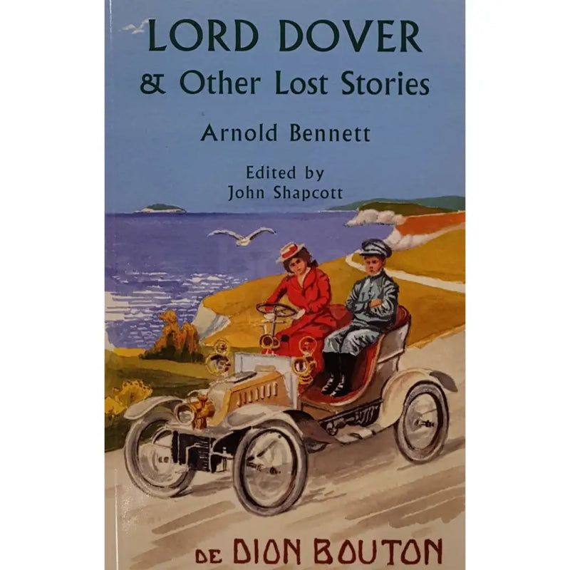 Lord Dover and Other Lost Stories by Arnold Bennett Book from Barewall Art Gallery