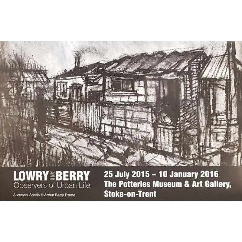 Lowry and Berry: Observers of Urban Life Art Exhibition Posters Allotment Sheds A3 Posters from Barewall Art Gallery