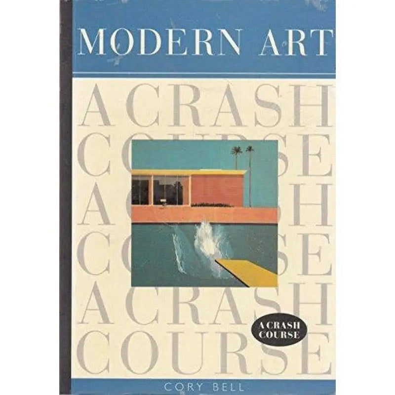 Modern Art: A Crash Course by Cory Bell Book from Barewall Art Gallery