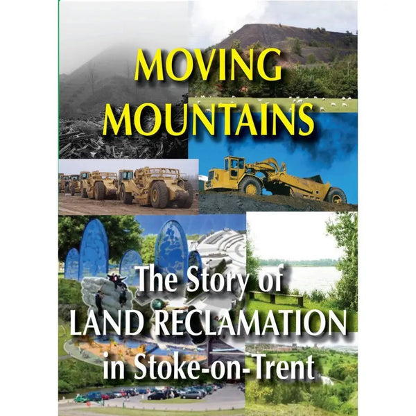 Moving Mountains - The Story of Land Reclamation in Stoke on Trent Historical Film DVD DVD from Barewall Art Gallery