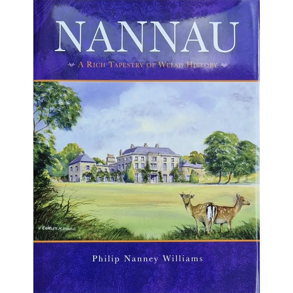 Nannau A Rich Tapestry of Welsh History Hardback Book by Philip Nanney Williams Book from Barewall Art Gallery