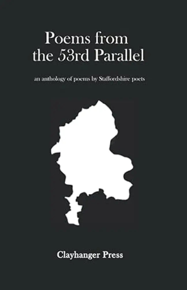 Poems from the 53rd Parallel - an anthology of poems by Staffordshire poets edited by Roger Bloor Book from Barewall Art Gallery