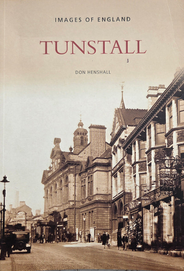 Tunstall (Images of England) 2005 book by Don Henshall Book from Barewall Art Gallery