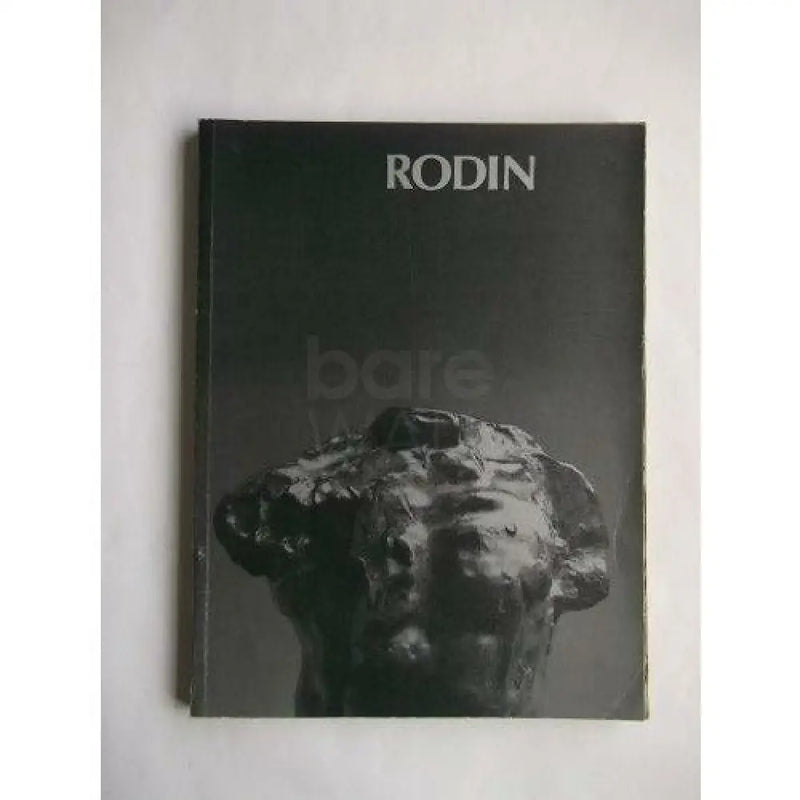 Rodin: sculpture and drawings: exhibition catalogue organised by the Arts Council of Great Britain and the Association Française d'Action London, 24 Jan - 5 Apri1970 Book from Barewall Art Gallery