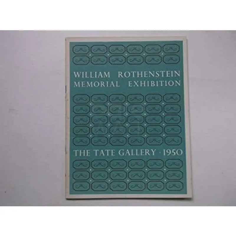 Sir William Rothenstein, 1872-1945: a Memorial Exhibition May 5th-June 4th, 1950; Paintings, Drawings, Etchings and Lithographs Book from Barewall Art Gallery