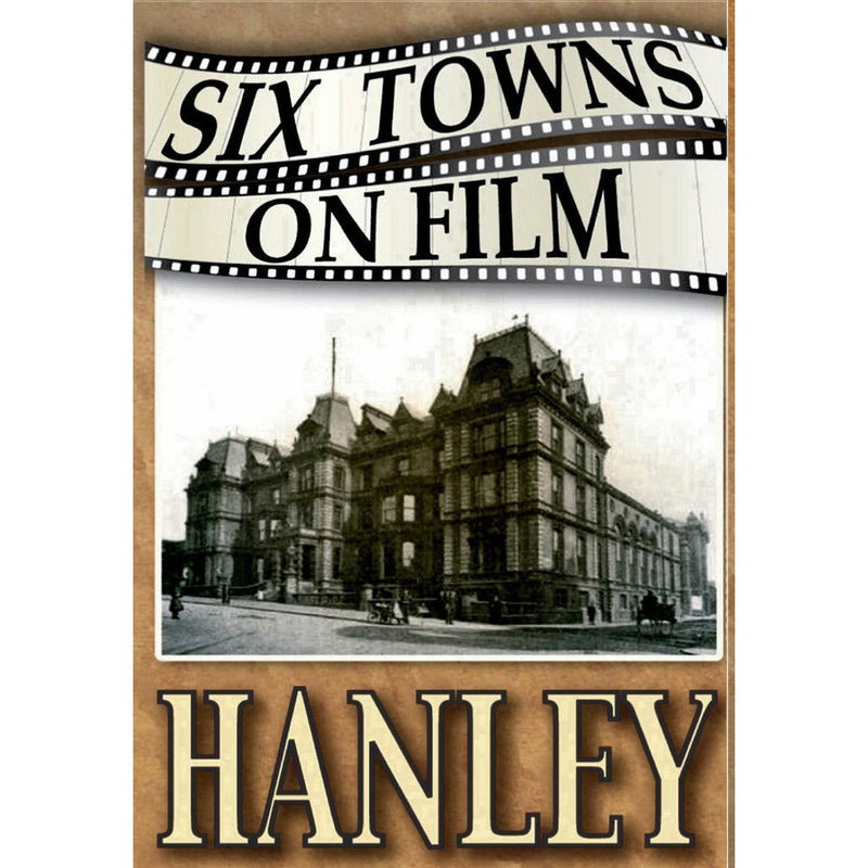Six Towns on Film - Hanley - Stoke on Trent Historical Film DVD by Barewall