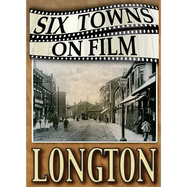Six Towns on Film - Longton - Stoke on Trent Historical Film DVD DVD from Barewall Art Gallery