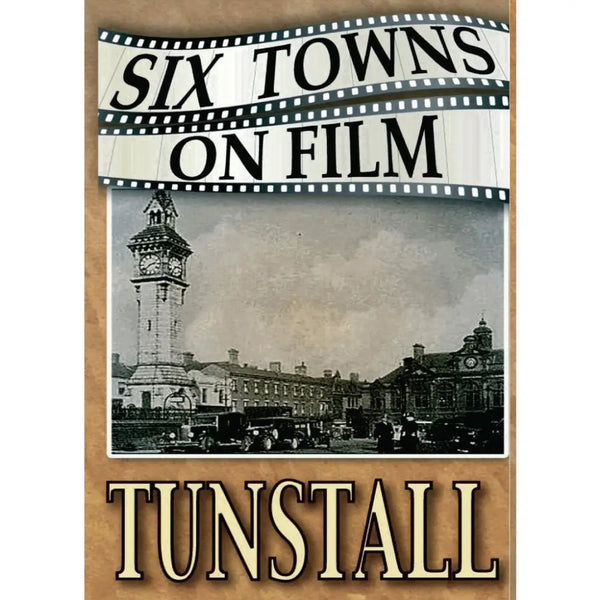 Six Towns on Film - Tunstall - Stoke on Trent Historical Film DVD DVD from Barewall Art Gallery