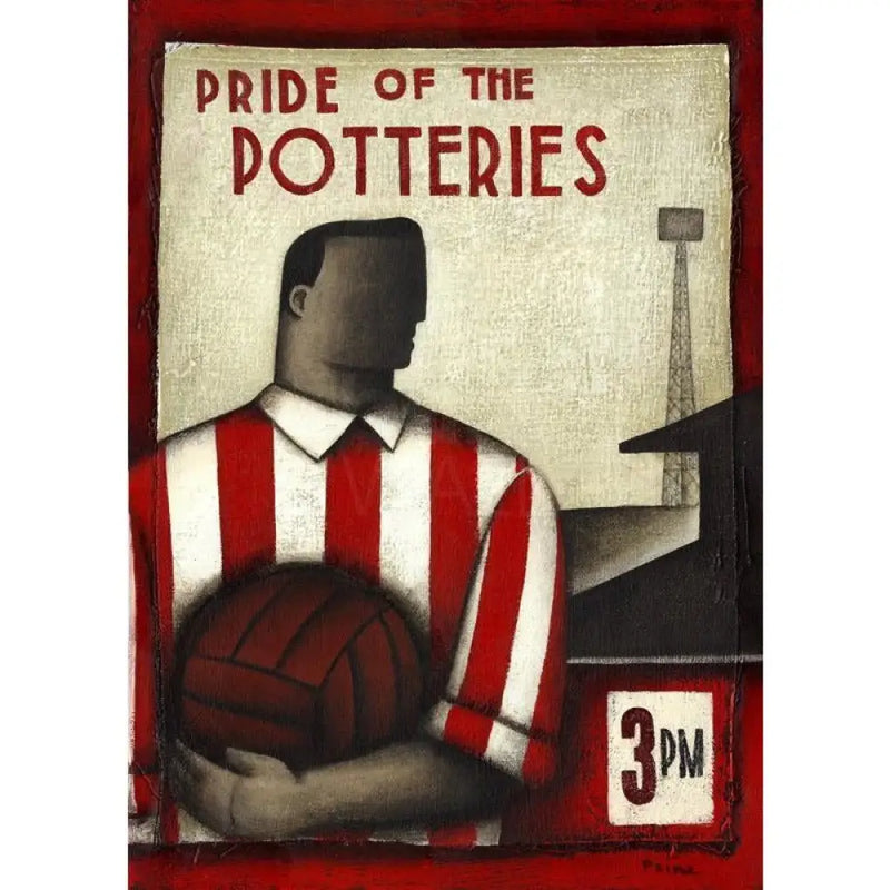 Stoke City Pride of Stoke City Limited Edition Football Print by Paine Proffitt Print from Barewall Art Gallery