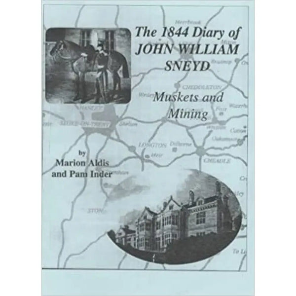 The 1844 Diary of John William Sneyd Mining and Muskets by Marion Aldis and Pam Inder Book from Barewall Art Gallery