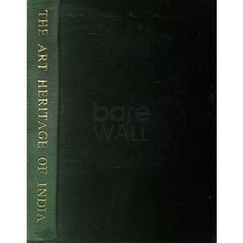 The art heritage of India, comprising 'Indian sculpture and painting', and, 'Ideals of Indian art' Book from Barewall Art Gallery