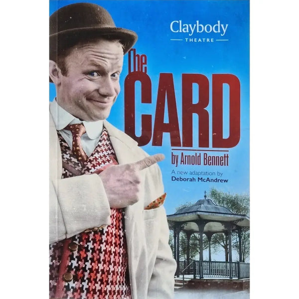 The Card - By Arnold Bennett A new Adaptation Play by Deborah McAndrew Book from Barewall Art Gallery