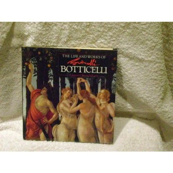 The Life & Works of Botticelli by Edmund Swinglehurst (1994-08-02) Book from Barewall Art Gallery