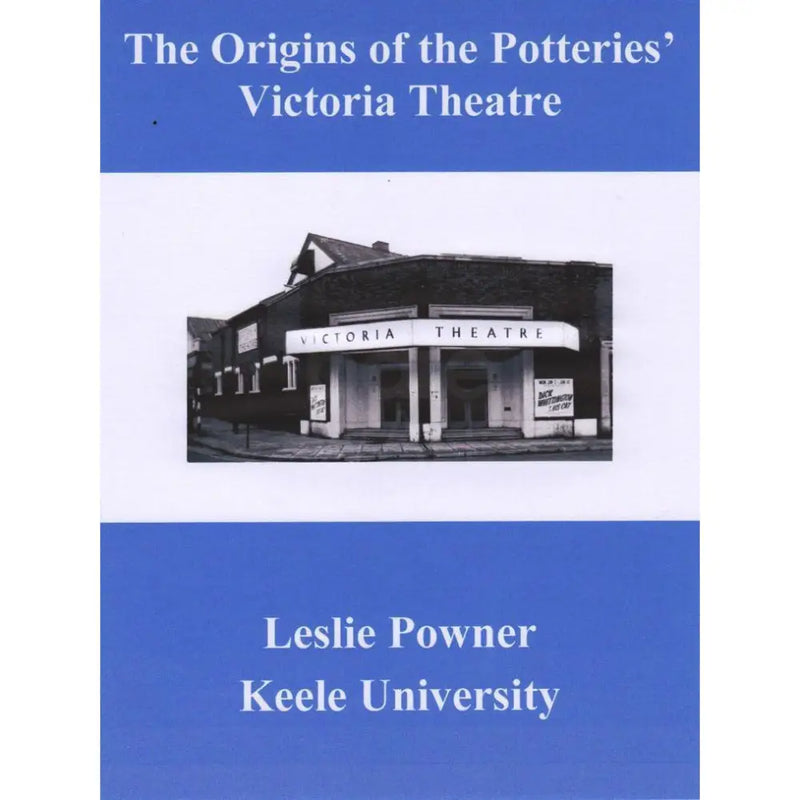 The Origins of the Potteries' Victoria Theatre by Les Powner - book Book from Barewall Art Gallery