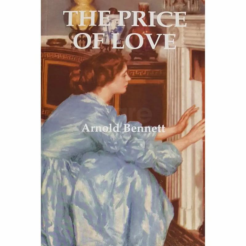 The Price of Love by Arnold Bennett Book from Barewall Art Gallery