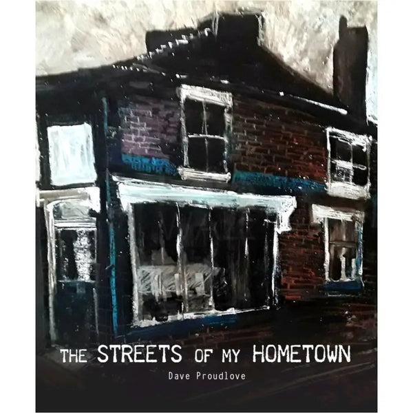 The Streets of My Hometown by David Proudlove illustrated by Ian Pearsall Book from Barewall Art Gallery