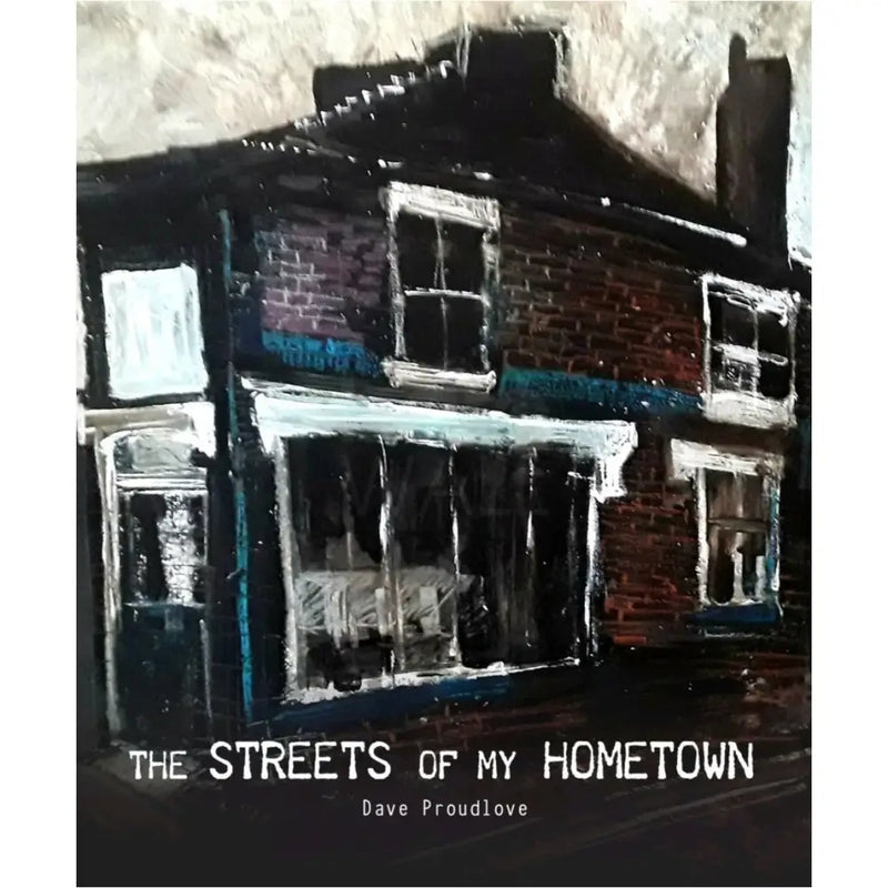 The Streets of My Hometown by David Proudlove illustrated by Ian Pearsall Book from Barewall Art Gallery