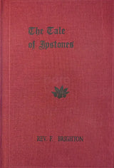 THE TALE OF IPSTONES book 1937 by Rev. F.Brighton printed 1992 Book from Barewall Art Gallery