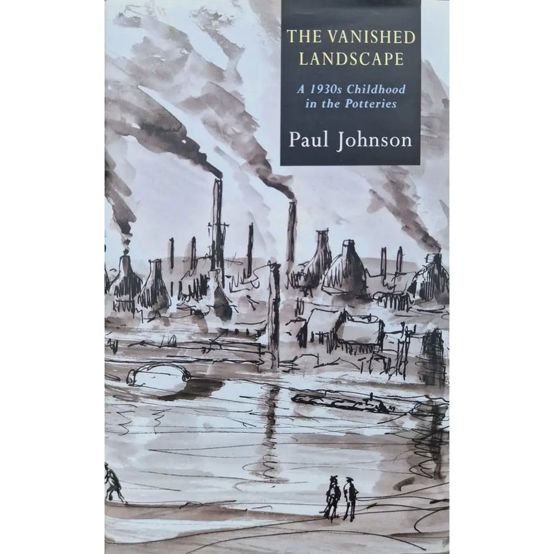 The Vanished Landscape by Paul Johnson Hardback Book from Barewall Art Gallery